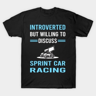 Introverted Sprint Car Cars Racing T-Shirt